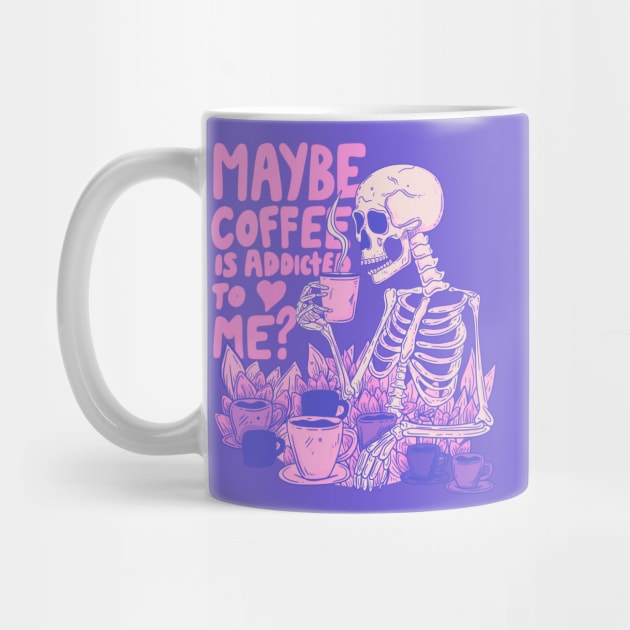 Pink Skeleton - Maybe Coffee is Addicted to Me by Jess Adams